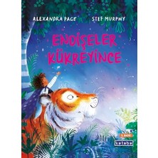 Endişeler Kükreyince