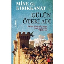 Gülün Öteki Adı: Kathar Şövalyelerinden Şeyh Bedreddin Yiğitlerine
