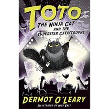 Toto The Ninja Cat And The Superstar Catastrophe: Book 3