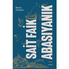Bütün Öyküleri - Sait Faik Abasıyanık