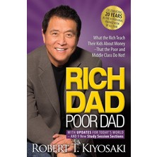 Rich Dad Poor Dad: What The Rich Teach Their Kids About Money That The Poor And Middle Class Do Not!