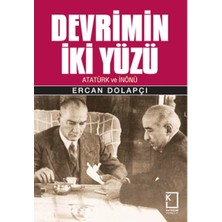 Devrimin Iki Yüzü: Atatürk ve Inönü