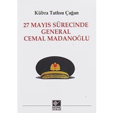 27 Mayıs Sürecinde General Cemal Madanoğlu
