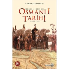 Herkes Için Kısa Osmanlı Tarihi: (1302 - 1922)