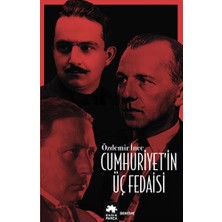 Cumhuriyet’in Üç Fedaisi