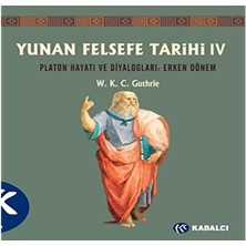 Nexa Yunan Felsefe Tarihi 4 - Platon Hayatı ve Diyalogları - Erken Dönem: Platon Hayatı ve Diyaloglar : Erken Dönem