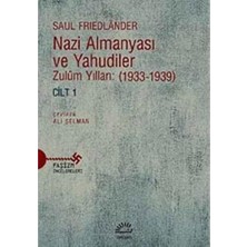 Nexa Nazi Almanyası ve Yahudiler Cilt:1: Zulüm Yılları (1933-1939)