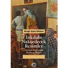 Nexa Inkılabı Nakşedecek Resimler: Tek-Parti Döneminde Resim ve Siyaset