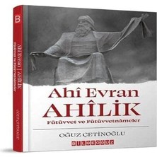 Liora Ahi Evran Ahilik: Fütüvvet ve Fütüvvetnameler