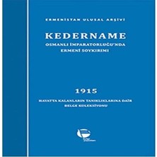 Liora Kedername - Osmanlı Imparatorluğu’nda Ermeni Soykırımı: 1915 Hayatta Kalanların Tanıklıklarına Dair Belge Koleksiyonu