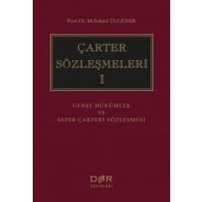Liora Çarter Sözleşmeleri 1 (Ciltli): Genel Hükümler ve Sefer Çarteri Sözleşmesi