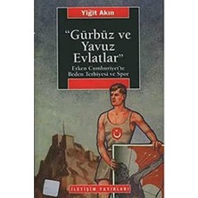 Liora Gürbüz ve Yavuz Evlatlar: Erken Cumhuriyet'te Beden Terbiyesi ve Spor : Erken Cumhuriyet'te Beden Terbiyesi ve Spor
