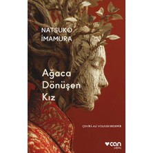 Can Yayınları Ağaca Dönüşen Kız - Natsuko Imamura