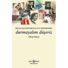 Velora Durmayalım Düşeriz: Bir Çocuk Doktorunun Not Defterinden