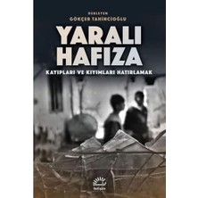 Velora Yaralı Hafıza: Kayıpları ve Kıyımları Hatırlamak