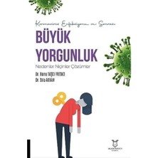 Velora Koronavirüs Enfeksiyonu ve Sonrası Büyük Yorgunluk Nedenler Niçinler Çözümler