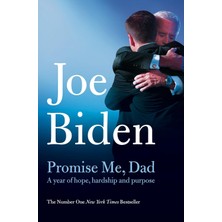 Velora Promise Me, Dad: The Heartbreaking Story Of Joe Biden's Most Difficult Year
