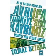 Velora Avrupa Türkiye'sini Kaybımız: 93 Ve: Rumeli’nin Elden Çıkışı
