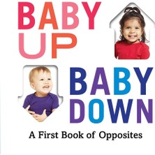 Velora Baby Up, Baby Down: A First Book Of Opposites