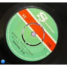 Plakantik Perihan Uluğ - Nerde O Geçen Günler / Gözlerini Gözlerimden - Şahinler Plak 45'lik