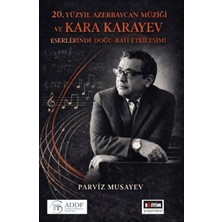 Eğitim Yayınevi 20. Yüzyıl Azerbaycan Müziği ve Kara Karayev Eserlerinde Doğu - Batı Etkileşimi