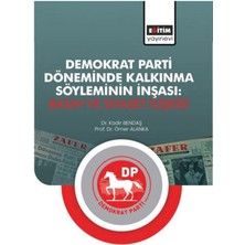 Eğitim Yayınevi Demokrat Parti Döneminde Kalkınma Söyleminin Inşası: Basın ve Siyaset Ilişkisi