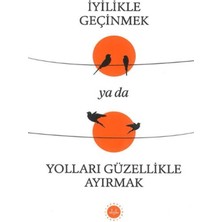 Diyanet İşleri Başk. Yayınları Iyilikle Geçinmek Ya Da Yolları Güzellikle Ayırmak