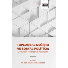 Eğitim Yayınevi Toplumsal Değişim ve Sosyal Politika: Zorluklar, Tehditler ve Politikalar