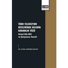 Eğitim Yayınevi Türk Televizyon Dizilerinde Ailenin Karanlık Yüzü