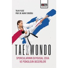 Eğitim Yayınevi Taekwondo Sporcularının Duygusal Zeka ve Psikolojik Becerileri