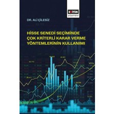 Eğitim Yayınevi Hisse Senedi Seçiminde Çok Kriterli Karar Verme Yöntemlerinin Kullanımı