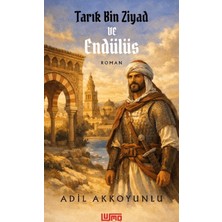 Tarık Bin Ziyad ve Endülüs