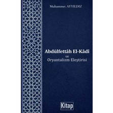 Kitap Dünyası Abdülfettah El-Kadi ve Oryantalizm Eleştirisi