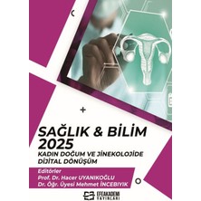 Efe Akademi Yayınları Sağlık & Bilim 2025: Kadın Doğum ve Jinekolojide Dijital Dönüşüm