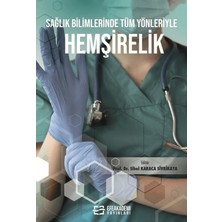 Efe Akademi Yayınları Sağlık Bilimlerinde Tüm Yönleriyle Hemşirelik