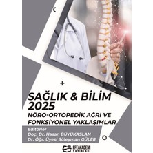 Efe Akademi Yayınları Sağlık & Bilim 2025: Nöro-Ortopedik Ağrı ve Fonksiyonel Yaklaşımlar