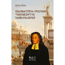 Net Kitaplık Yayıncılık Giambattista Vico’nun “yeni Bilim”i ve Tarih Felsefesi  - Sema Önal