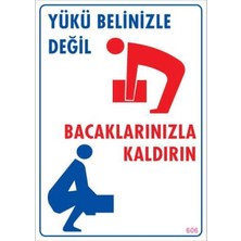 Subutu Yükü Belinizle Değil Bacaklarınızla Kaldırınlevhası 25X35 Kod: 606