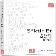 S*ktir Et - Hayatı Akışına Bırak