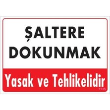 Subutu Şaltere Dokunma Uyarı Levhası 25X35 Kod: 1135