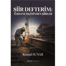 Kalan Yayınları Şiir Defterim: Tersane Işçisinden Şiirler