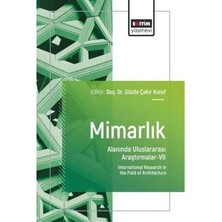 Eğitim Yayınevi Mimarlık Alanında Uluslararası Araştırmalar 7