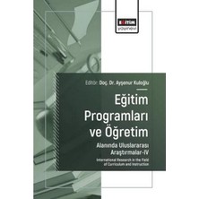 Eğitim Yayınevi Eğitim Programları ve Öğretim Alanında Uluslararası Araştırmalar 4