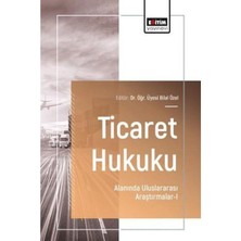 Eğitim Yayınevi Ticaret Hukuku Alanında Uluslararası Araştırmalar 1