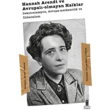 Beyoğlu Kitabevi Hannah Arendt ve Avrupalı   Olmayan Halklar: Dekolonizasyon Avrupa Merkezcilik ve