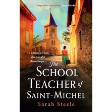 Renklimestore The Schoolteacher Of Saint-Michel: Inspired By Real Acts Of Resistance, A Heartrending Story Of One Woman's Courage In Ww2