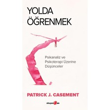 Renklimestore Yolda Öğrenmek - Psikanaliz ve Psikoterapi Üzerine Düşünceler