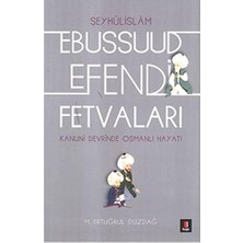 Uslucan Alışveriş Ebussuud Efendi Fetvaları: Şeyhülislam Kanuni Devrinde Osmanlı Fetvaları