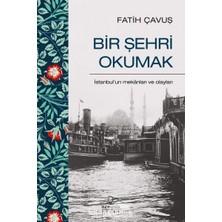 Uslucan Alışveriş Bir Şehri Okumak: Istanbul'un Mekanları ve Olayları
