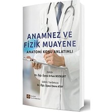 Uslucan Alışveriş Anamnez ve Fizik Muayene: Anatomi Konu Anlatımlı